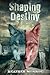 Shaping Destiny