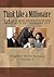 Think Like a Millionaire: "Don’t allow your thoughts to keep you in the negative”
