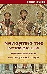 Navigating the Interior Life Study Guide Navigating the Interior Life Study Guide