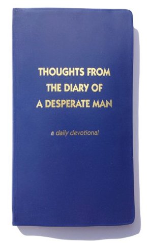 Thoughts From The  Diary Of A Desperate Man (Unknown Binding)