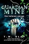 Guardian Mine by T.M. Slay
