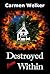 Destroyed from Within