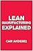 Lean Manufacturing Explained