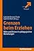 Grenzen beim Erziehen: Nähe und Distanz in pädagogischen Beziehungen (German Edition)