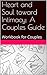 Heart and Soul toward Intimacy: A Couples Guide: Workbook for Couples