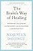 The Brain's Way of Healing: Remarkable Discoveries and Recoveries from the Frontiers of Neuroplasticity