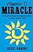 Vitamin D Miracle: The Secret to Boost Your Immune System and Achieve Optimal Health
