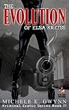 The Evolution of Elsa Kreiss by Michele E. Gwynn
