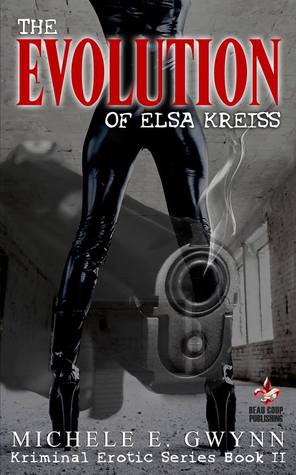 The Evolution of Elsa Kreiss (Kriminal Erotic #2)