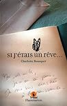 Si j'étais un rêve... by Charlotte Bousquet