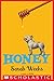 Honey by Sarah Weeks Honey by Sarah Weeks
