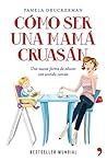 Cómo ser una mamá cruasán: Una nueva forma de educar con sentido común Book cover for Cómo ser una mamá cruasán: Una nueva forma de educar con sentido común