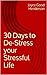 30 Days to De-Stress your Stressful Life by Joyce Good Henderson