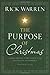 The Purpose of Christmas, Study Guide: A Three-Session, Video-Based Study for Groups and Individuals