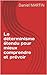 Le déterminisme étendu pour mieux comprendre et prévoir: Un pont entre science et philosophie pour la pensée rationnelle (French Edition)