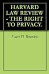 Harvard Law Review - The Right to Privacy Harvard Law Review - The Right to Privacy