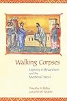 Book cover for Walking Corpses: Leprosy in Byzantium and the Medieval West