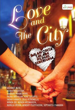 Love and the City: Dalam Cinta Tak Ada Pilihan Sederhana