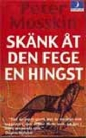 Skänk åt den fege en hingst