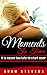 Moments in Time: It is neve...
