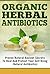 Organic Herbal Antibiotics - Proven Natural Ancient Secrets T... by Lillian Hall
