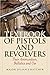 Textbook of Pistols and Revolvers: Their Ammunition, Ballistics and Use