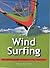 Wind Surfing: The Essential Guide to Equipment and Techniques (Adventure Sports)