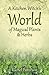 A Kitchen Witch's World of Magical Plants & Herbs by Rachel Patterson