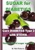 SUGAR for DIABETICS - Cure DIABETES type 2 with STEVIA - Reduce blood sugar naturally