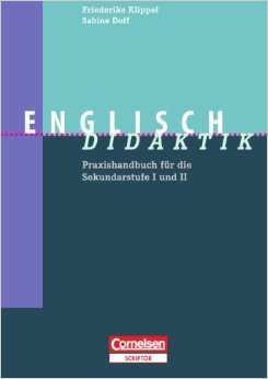 Englisch Didaktik: Praxishandbuch für die Sekundarstufe I und II