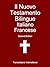 Il Nuovo Testamento Bilingue Italiano Francese by Transcripture International