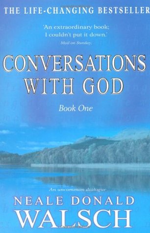 Conversations with God: An Uncommon Dialogue, Book 1