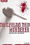 The Cleveland Torso Murderer - Serial Killers Unauthorized & Uncensored