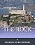 The Rock: The History of Alcatraz Island and America’s Most Famous Prison