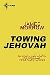 Towing Jehovah by James K. Morrow