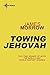 Towing Jehovah (Godhead, #1)