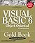 Visual Basic 6 Object-Oriented Programming Gold Book: Everything You Need to Know About Microsoft's New ActiveX Release