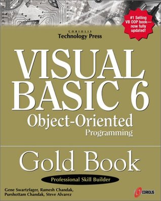 Visual Basic 6 Object-Oriented Programming Gold Book: Everything You Need to Know About Microsoft's New ActiveX Release (Paperback)
