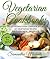 Vegetarian Cookbooks by Samantha Michaels