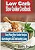 Low Carb Slow Cooker Cookbook: 45 Easy Paleo Slow Cooker Recipes For Quick Weight Loss And Healthy Living