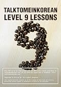 Talk To Me In Korean Level 9 Lessons