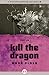 Kill the Dragon (The Narc Series Book 5)