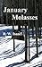 January Molasses by R.W. Isaacs
