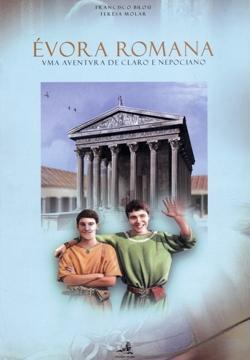 Évora romana: uma aventura de Claro e Nepociano