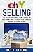 eBay Selling: 102 Killer Profitable Items To Sell On eBay From Thrift Stores, Flea Markets, Garage Sales and More! (ebay, ebay selling, selling on ebay, ... ebay marketing, ebay selling made easy)