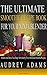 The Ultimate Smoothie Recipe Book For Your Ninja Blender by Audrey Adams