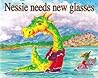 Nessie needs new glasses by A.K. Patterson