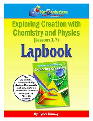 Apologia Exploring Creation with Chemistry and Physics - Lessons 1-7 Lapbook (Kindle Edition)