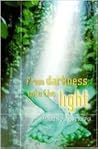From Darkness Into the Light From Darkness Into the Light