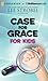 Case for Grace for Kids